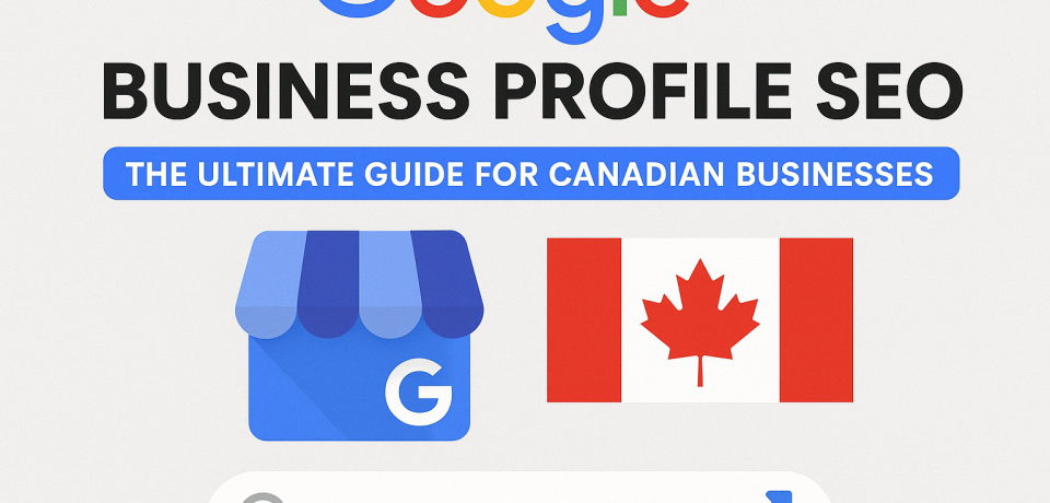 Canadian Business SEO Guide_simple_ Google Business Profile SEO The Ultimate Guide for Canadian Businesses