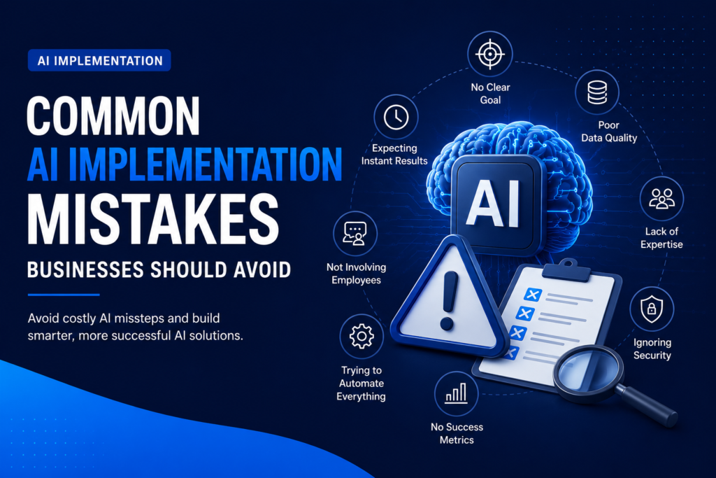 Common AI Implementation Mistakes Businesses Should Avoid