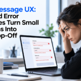 Error Message UX Error Message UX How Bad Error Messages Turn Small Problems Into User Drop-Off